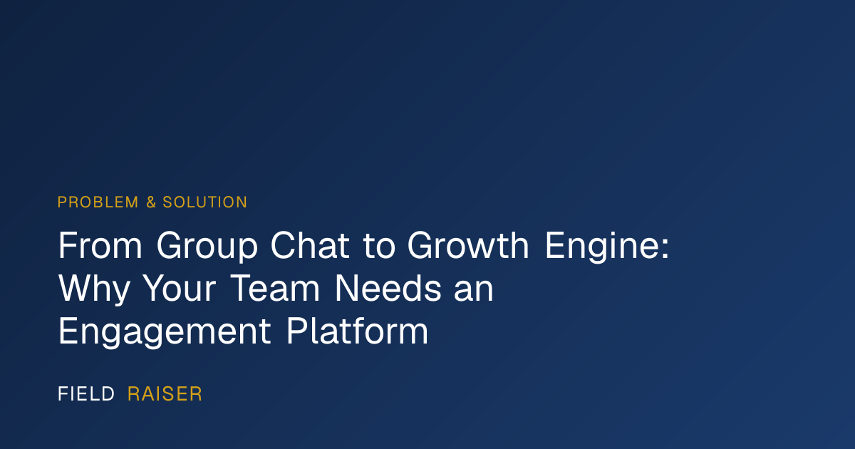 From Group Chat to Growth Engine: Why Your Team Needs... | Fieldraiser ...